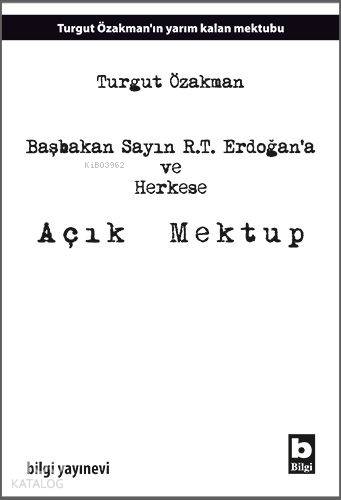 Başbakan Sayın R.T. Erdoğana ve Herkese Açık Mektup
