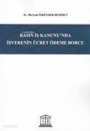 Basın İş Kanunu'nda İşverenin Ücret Ödeme Borcu