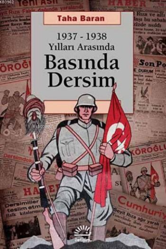 Basında Dersim; 1937-1938 Yılları Arasında - Kitapiks.com