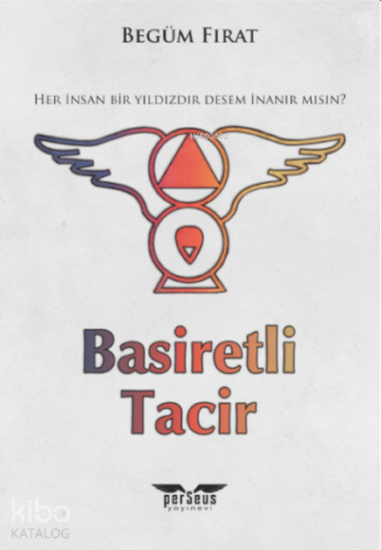 Basiretli Tacir;Her İnsan Bir Yıldızdır Desem İnanır mısın?