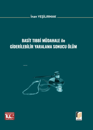Basit Tıbbi Müdahale ile Giderilebilir Yaralama Sonucu Ölüm