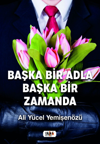 Başka Bir Adla Başka Bir Zamanda - Kitapiks.com