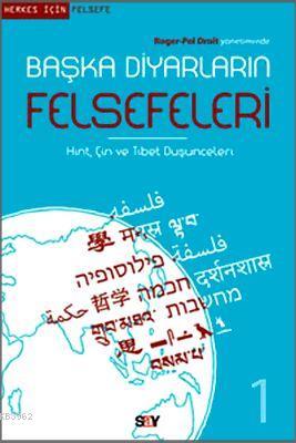 Başka Diyarların Felsefeleri; Hint,Çin ve Tibet Düşünceleri - Kitapiks