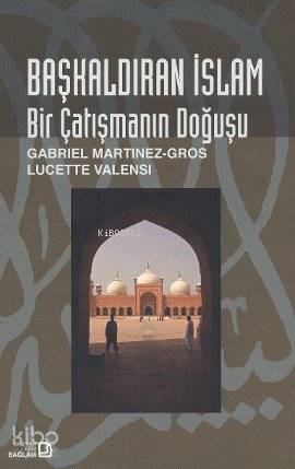 Başkaldıran İslam; Bir Çatışmanın Doğuşu
