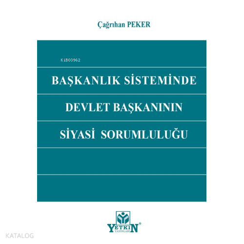 Başkanlık Sisteminde Devlet Başkanının Siyasi Sorumluluğu