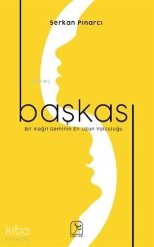 Başkası; Bir Kağıt Geminin En Uzun Yolculuğu