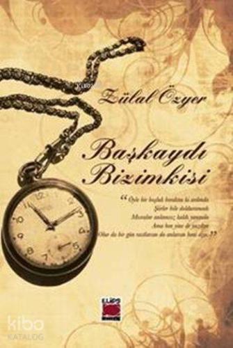 Başkaydı Bizimkisi (Ciltli) - Kitapiks.com