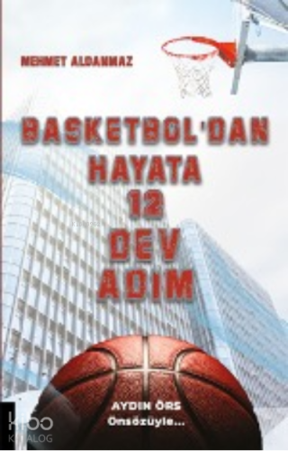 Basketbol’dan Hayata 12 Dev Adım