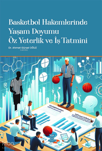 Basketbol Hakemlerinde Yaşam Doyumu, Öz Yeterlik ve İş Tatmini