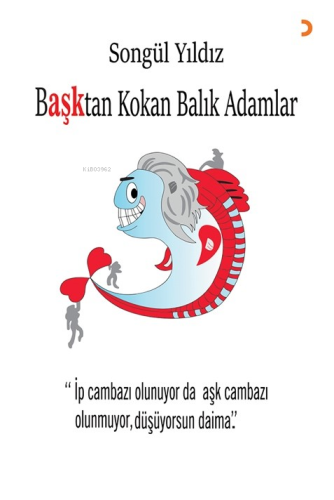Başktan Kokan Balık Adamlar - Kitapiks.com