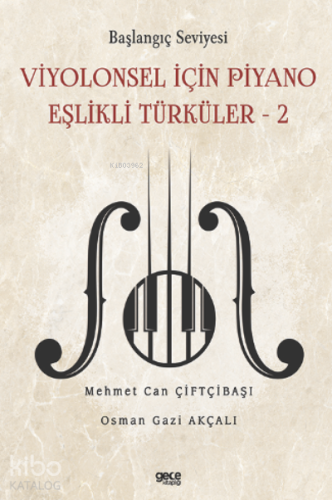 Başlangıç Seviyesi – Viyolonsel İçin Piyano Eşlikli Türküler 2;Kitapcık İlaveli