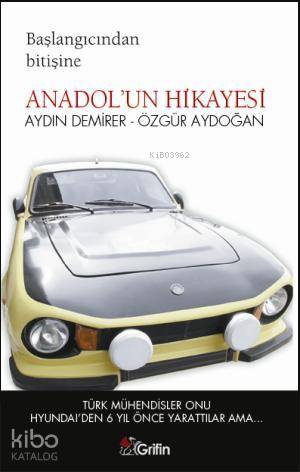 Başlangıcından Bitişine Anadol'un Hikayesi