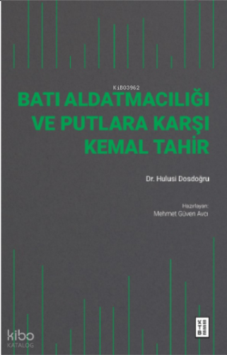 Batı Aldatmacılığı ve Putlara Karşı Kemal Tahir