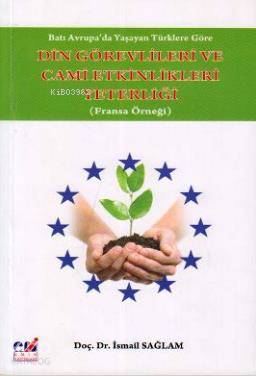 Batı Avrupa'da Yaşayan Türklere Göre Din Görevlileri ve Cami Etkinlikleri Yeterliği; Fransa Örneği