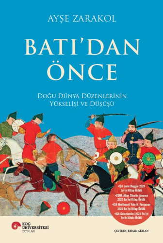Batı’dan Önce ;Doğu Dünya Düzenlerinin Yükselişi ve Düşüşü - Kitapiks.