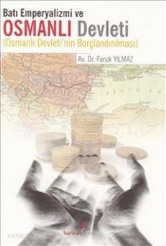 Batı Emperyalizmi ve Osmanlı Devleti; Osmanlı Devleti'nin Borçlandırılması