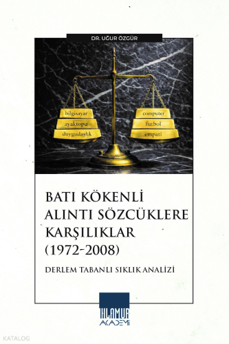 Batı Kökenli Sözcüklere Alıntı Karşılıklar (1972-2008);Derlem Tabanlı 