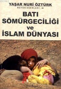 Batı Sömürgeciliği ve İslam Dünyası - Kitapiks.com