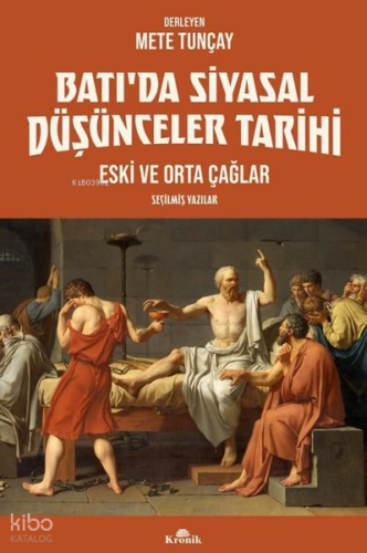 Batı'da Siyasal Düşünceler Tarihi - Eski ve Orta Çağlar - Seçilmiş Yazılar