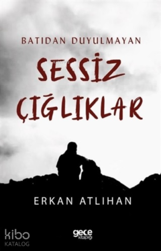Batıdan Duyulmayan Sessiz Çığlıklar