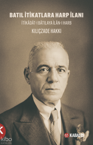 Batıl İtikatlara Harp İlanı;İtikâdât-ı Bâtılaya İlân-ı Harb