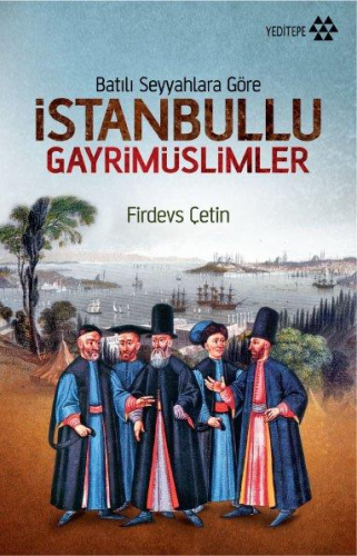 Batılı Seyyahlara Göre İstanbullu Gayrimüslimler - Kitapiks.com