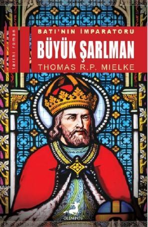 Batı'nın İmparatoru Büyük Şarlman