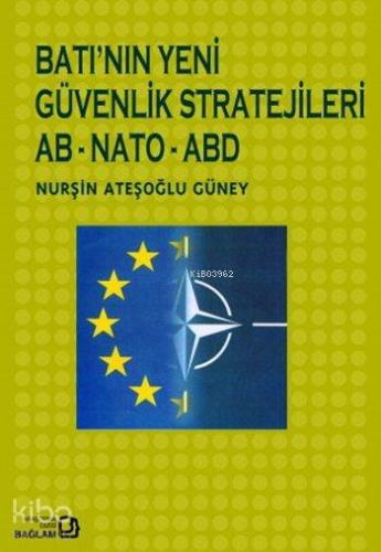 Batı'nın Yeni Güvenlik Stratejileri; AB - NATO - ABD