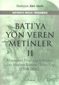 Batı'ya Yön Veren Metinler - II; Rönesans / Protestan Reformu Erken Mo