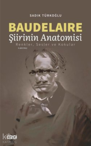 Baudelaire Şiirinin Anatomisi Renkler, Sesler ve Kokular - Kitapiks.co