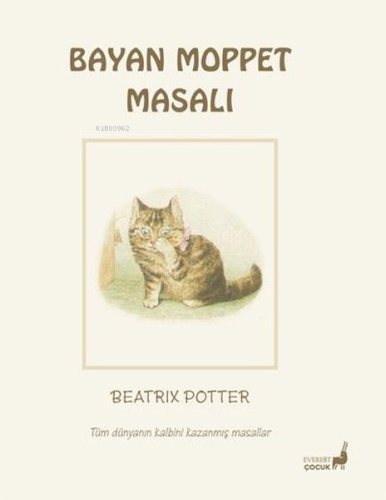 Bayan Moppet Masalı - Tüm Dünyanın Kalbini Kazanmış Masallar