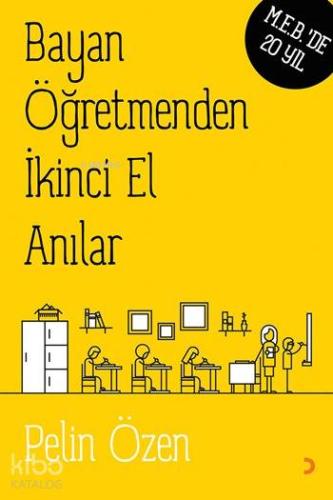 Bayan Öğretmenden İkinci El Anılar; M.E.B.'de 20 Yıl - Kitapiks.com