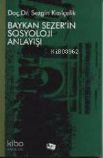 Baykan Sezer'in Sosyoloji Anlayışı