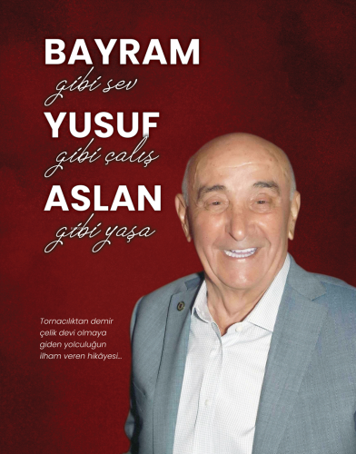 Bayram Gibi Sev, Yusuf Gibi Çalış, Aslan Gibi Yaşa - Kitapiks.com