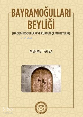 Bayramoğulları Beyliği ;Hacıemiroğulları ve Kürtün Çepni Beyleri