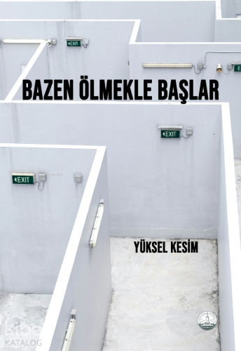 Bazen Ölmekle Başlar