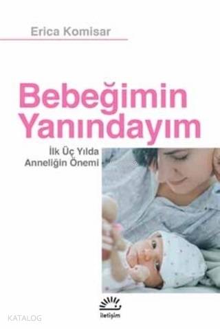 Bebeğimin Yanındayım; İlk Üç Yılda Anneliğin Önemi