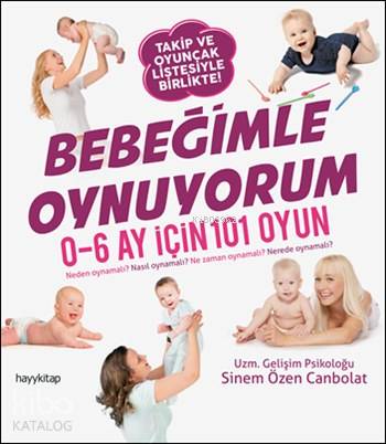 Bebeğimle Oynuyorum; 0-6 Ay İçin 101 Oyun - Kitapiks.com