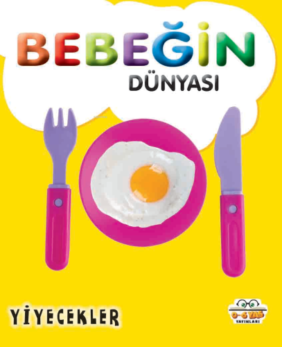 Bebeğin Dünyası Yiyecekler - Kitapiks.com