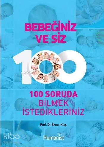 Bebeğiniz ve Siz; 100 Soruda Bilmek İstedikleriniz