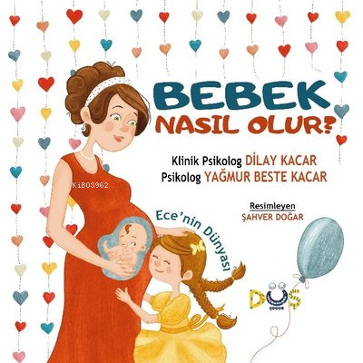Bebek Nasıl Olur? Ece'nin Dünyası - Kitapiks.com