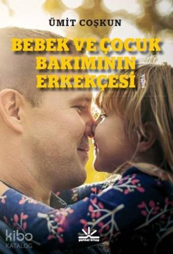 Bebek ve Çocuk Bakımının Erkekçesi