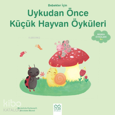 Bebekler İçin Uykudan Önce Küçük Hayvan Öyküleri - Kitapiks.com