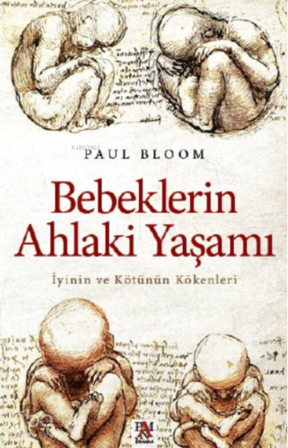Bebeklerin Ahlaki Yaşamı;İyinin ve Kötünün Kökenleri