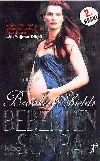 Bebekten Sonra; Doğum Sonrası Depresyonu Boyunca Yaşadıklarım:
ve Yağmur Düştü