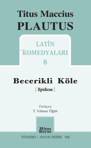 Becerikli Köle;Latin Komedyaları - 8 - Kitapiks.com