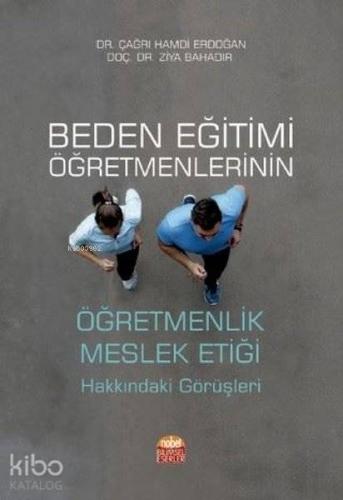 Beden Eğitimi Öğretmenlerinin Öğretmenlik Meslek Etiği Hakkındaki Görü