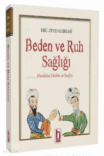Beden ve Ruh Sağlığı;Mesâlihu’lebdân ve’lenfüs