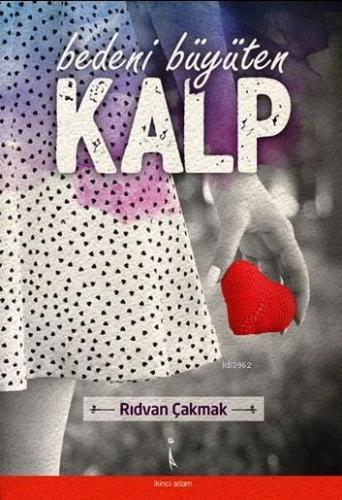 Bedeni Büyüten Kalp - Kitapiks.com