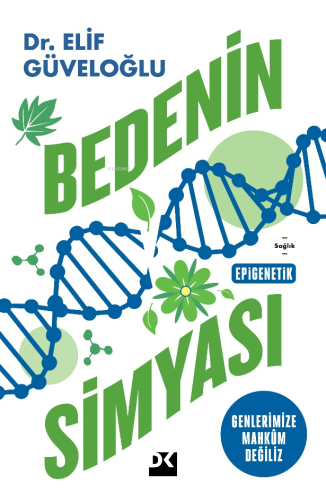 Bedenin Simyası;Genlerimize Mahkûm Değiliz